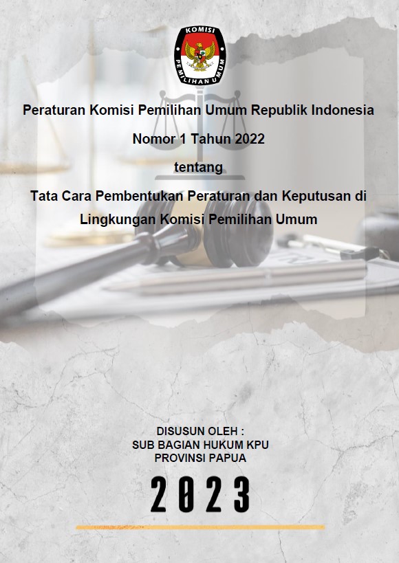  Peraturan Komisi Pemilihan Umum Republik Indonesia Nomor 1 Tahun 2022 tentang Tata Cara Pembentukan Peraturan dan Keputusan di Lingkungan Komisi Pemilihan Umum